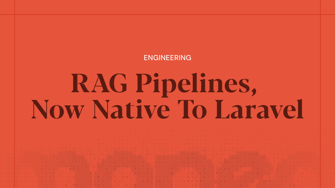 RAG Pipelines, Now Native to Laravel