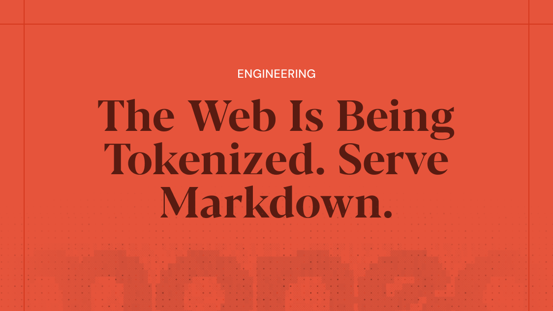 The Web Is Being Tokenized. Serve Markdown.